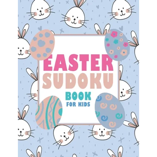 Easter Sudoku Book for Kids: Fun Easter Book for Kids