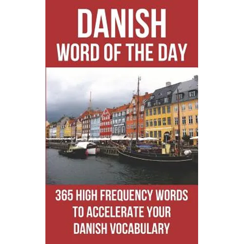 Danish Word of the Day: 365 High Frequency Words to Accelerate Your Danish Vocabulary