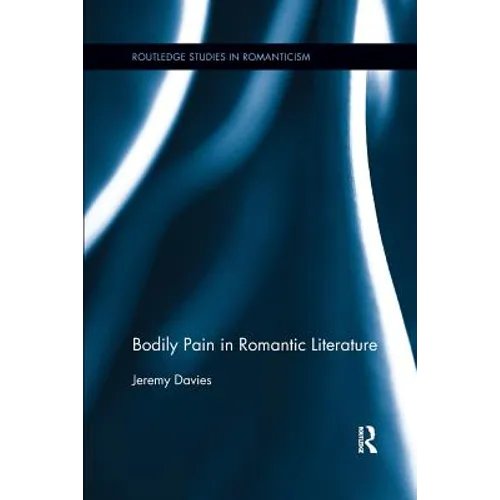 Bodily Pain in Romantic Literature