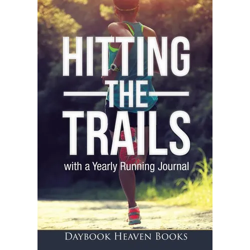 Hitting the Trails with a Yearly Running Journal