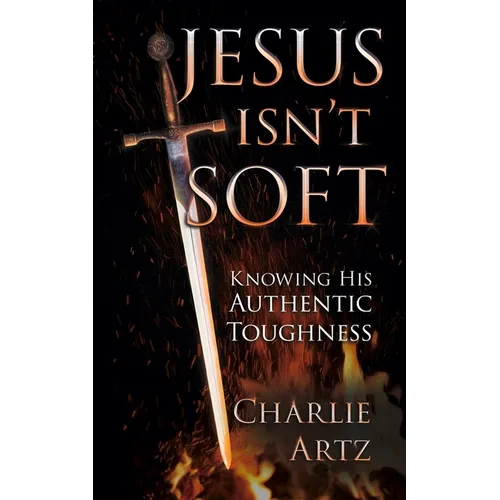 Jesus Isn't Soft