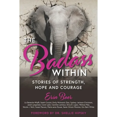 The Badass Within: Stories of Strength, Hope and Courage