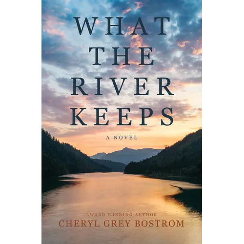What the River Keeps