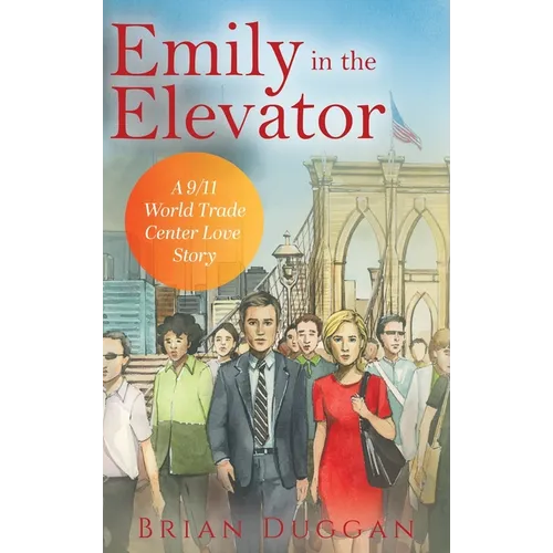 Emily in the Elevator: A 9/11 World Trade Center Love Story