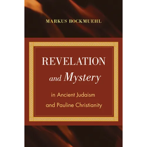 Revelation and Mystery in Ancient Judaism and Pauline Christianity