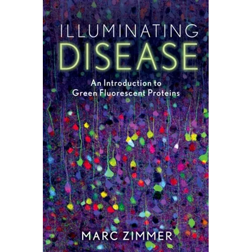 Illuminating Disease: An Introduction to Green Fluorescent Proteins