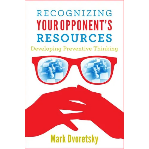 Recognizing Your Opponent's Resources: Developing Preventive Thinking
