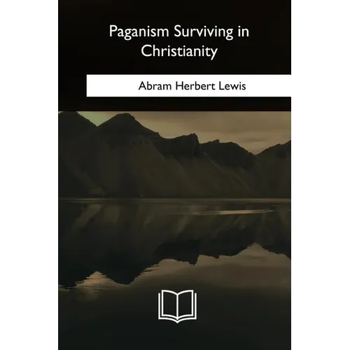 Paganism Surviving in Christianity