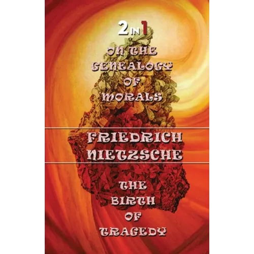 On The Genealogy Of Morals & The Birth Of Tragedy (2In1)
