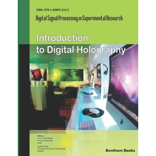 Introduction to Digital Holography: Digital Signal Processing in Experimental Research Volume 1