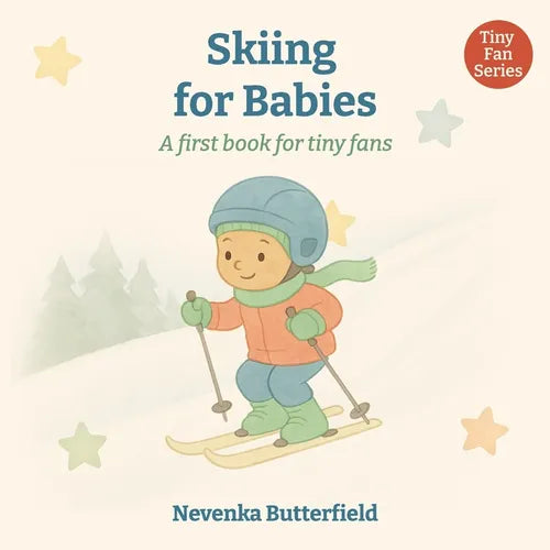 Skiing for Babies: A first book for tiny fans (0-12 months)