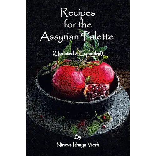 Recipes for the Assyrian 'Palette': (Updated & Expanded)