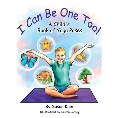 I Can Be One Too! A Child's Book of Yoga Poses