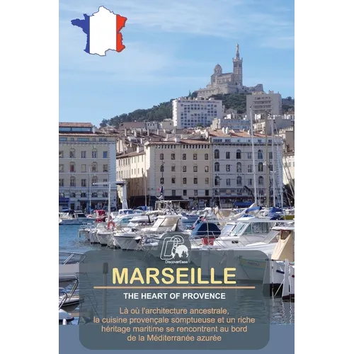 Marseille Magic: Navigating the Heart of Provence