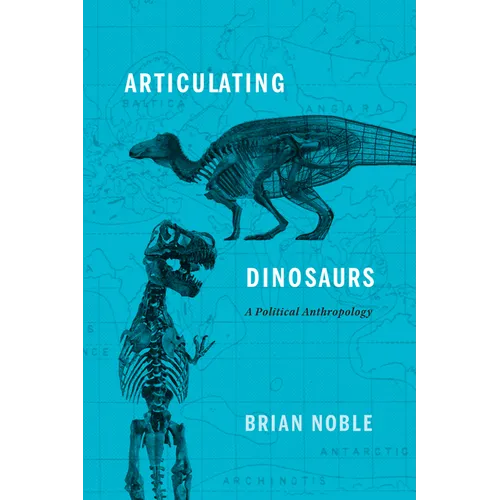 Articulating Dinosaurs: A Political Anthropology