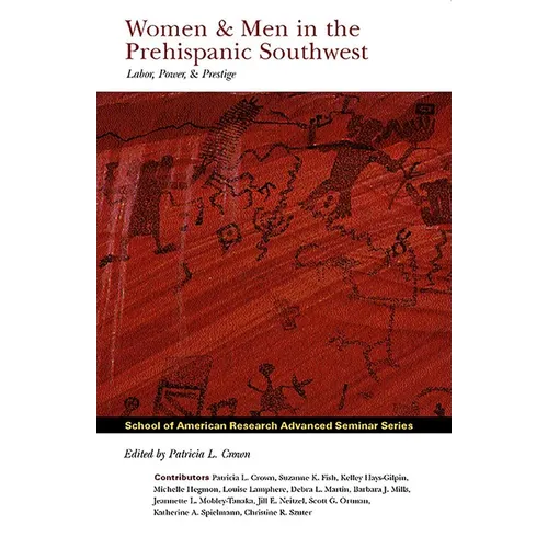 Women and Men in the Prehispanic Southwest: Labor, Power, and Prestige