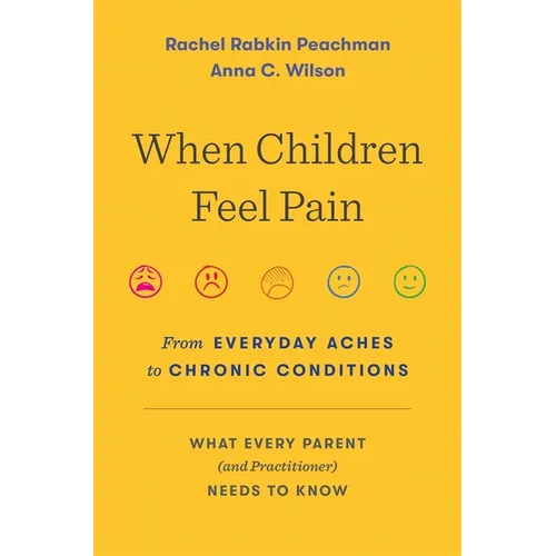 When Children Feel Pain: From Everyday Aches to Chronic Conditions