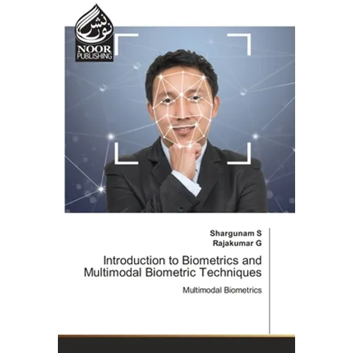 Introduction to Biometrics and Multimodal Biometric Techniques