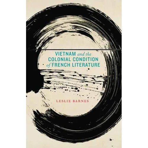 Vietnam and the Colonial Condition of French Literature