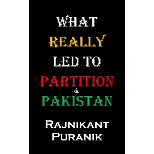 What Really Led to Partition & Pakistan
