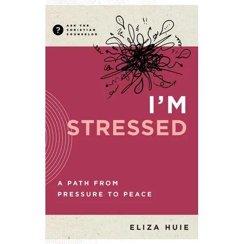 I'm Stressed: A Path from Pressure to Peace