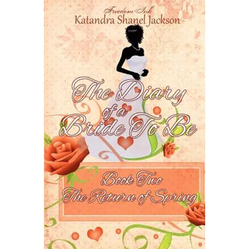 The Diary of A Bride To Be Book 2: The Return of Spring