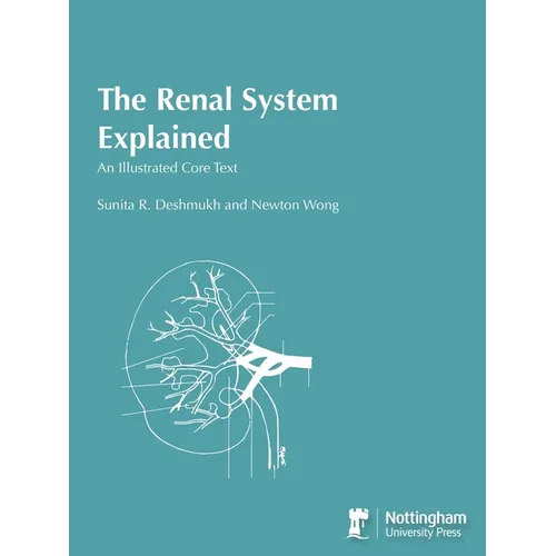 The Renal System Explained: An Illustrated Core Text