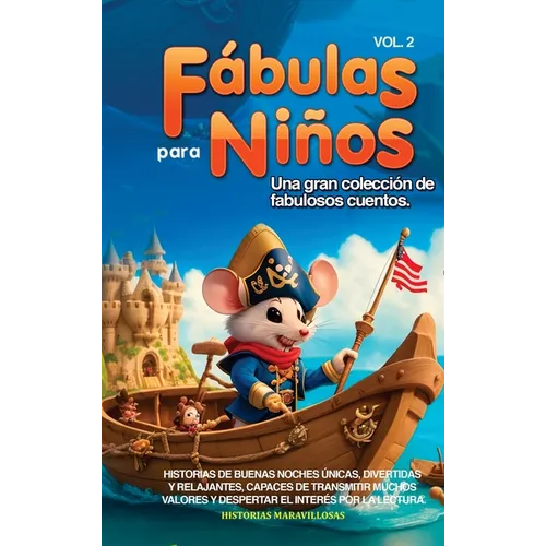 Fábulas para Niños: Una gran colección de fabulosos cuentos. (Vol.2) Historias de buenas noches únicas, divertidas y relajantes, capaces de transmitir