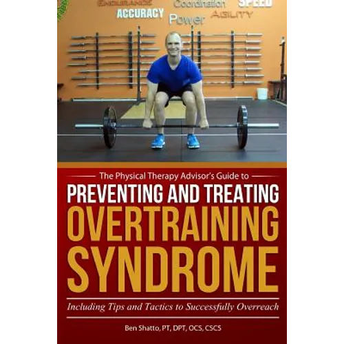 Preventing and Treating Overtraining Syndrome: Including Tips and Tactics to Successfully Overreach
