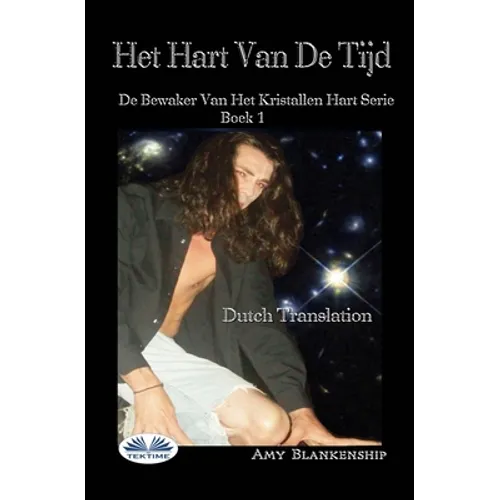 Het Hart Van De Tijd: De Bewaker Van Het Kristallen Hart Serie Boek 1