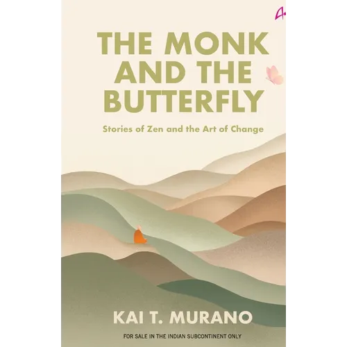 The Monk and the Butterfly: Stories of Zen and The Art of Change