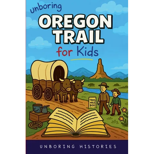 Unboring Oregon Trail for Kids