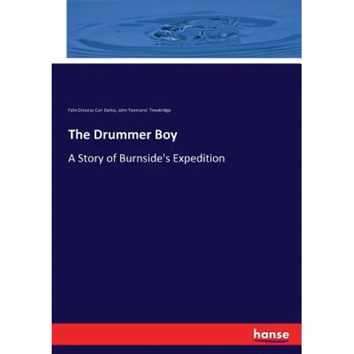 The Drummer Boy: A Story of Burnside's Expedition
