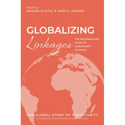 Globalizing Linkages: The Intermingling Story of Christianity in Africa