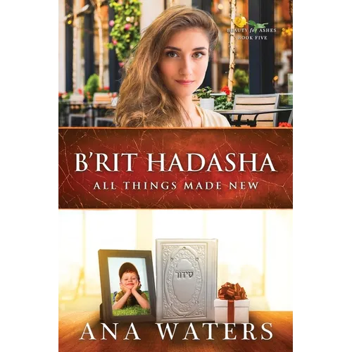 B'rit Hadasha: All Things Made New