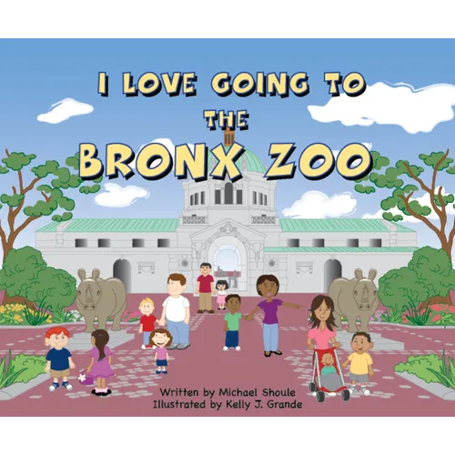 I Love Going to the Bronx Zoo