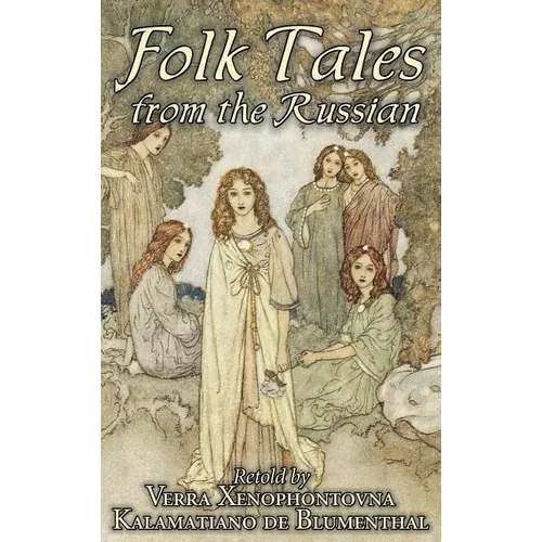 Folk Tales from the Russian by Kalamatiano and Verra Xenophontovna de Blumenthal, Juvenile Fiction, Action & Adventure