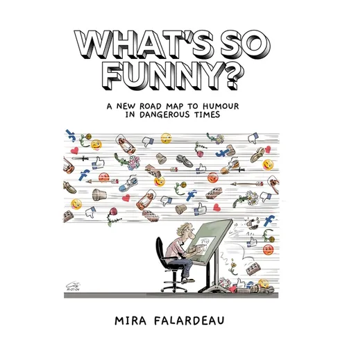 What's So Funny?: A New Road Map to Humour in Dangerous Times