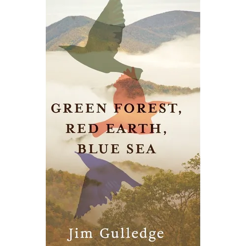 Green Forest, Red Earth, Blue Sea