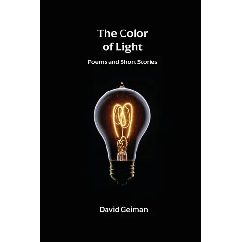 The Color of Light: Poems and Short Stories