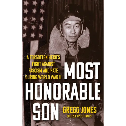 Most Honorable Son: A Forgotten Hero's Fight Against Fascism and Hate During World War II
