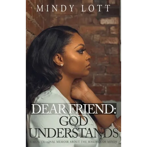 Dear Friend: God Understands