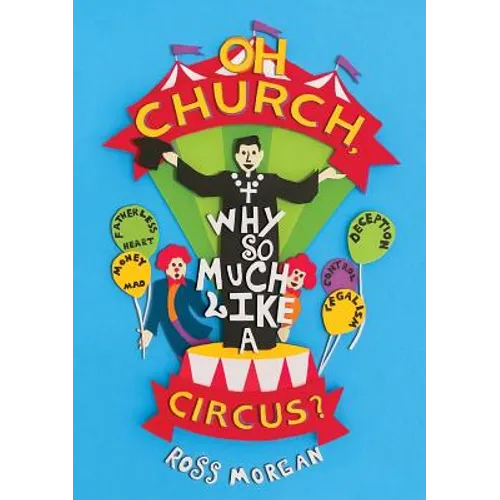 Oh Church Why So Much Like a Circus?