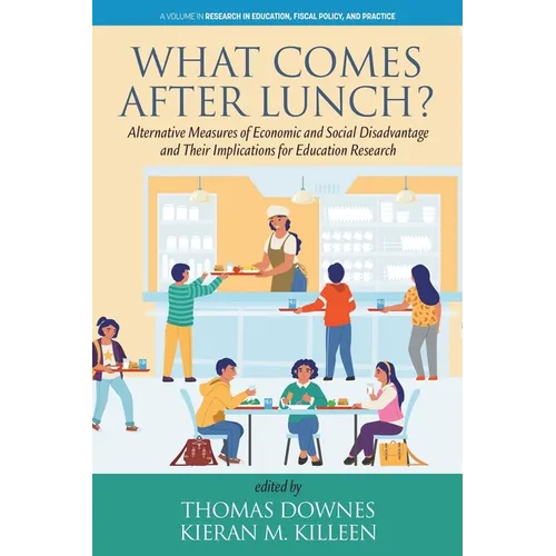 What Comes After Lunch?: Alternative Measures of Economic and Social Disadvantage and Their Implications for Education Research