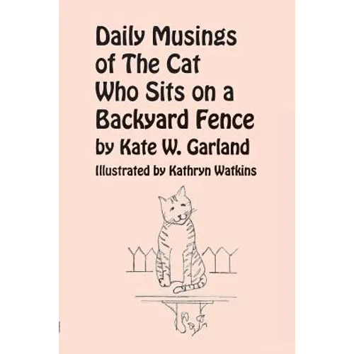 Daily Musings of the Cat Who Sits on a Backyard Fence