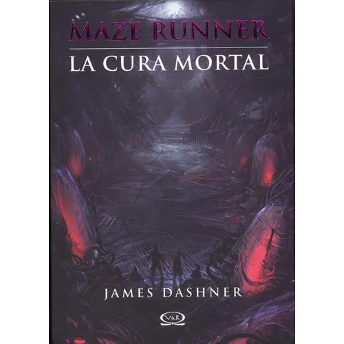 Maze Runner: La cura mortal = The Death Cure