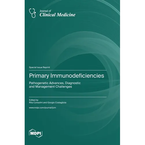 Primary Immunodeficiencies: Pathogenetic Advances, Diagnostic and Management Challenges