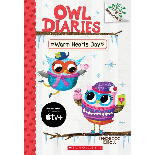 Warm Hearts Day: A Branches Book (Owl Diaries #5): Volume 5