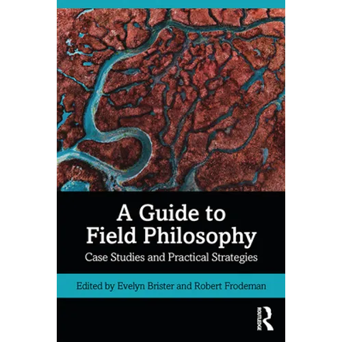A Guide to Field Philosophy: Case Studies and Practical Strategies