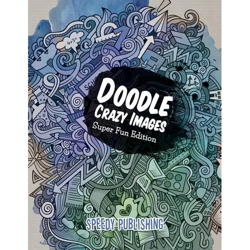 Doodle Crazy Images: Super Fun Edition